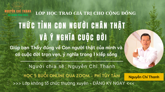 THỨC TỈNH CON NGƯỜI CHÂN THẬT VÀ Ý NGHĨA CUỘC ĐỜI